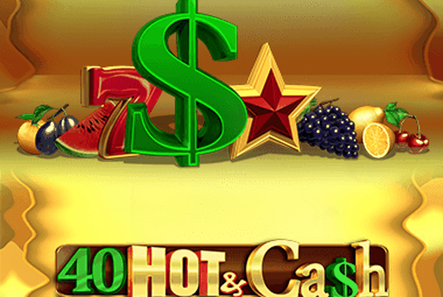40 Hot & Cash