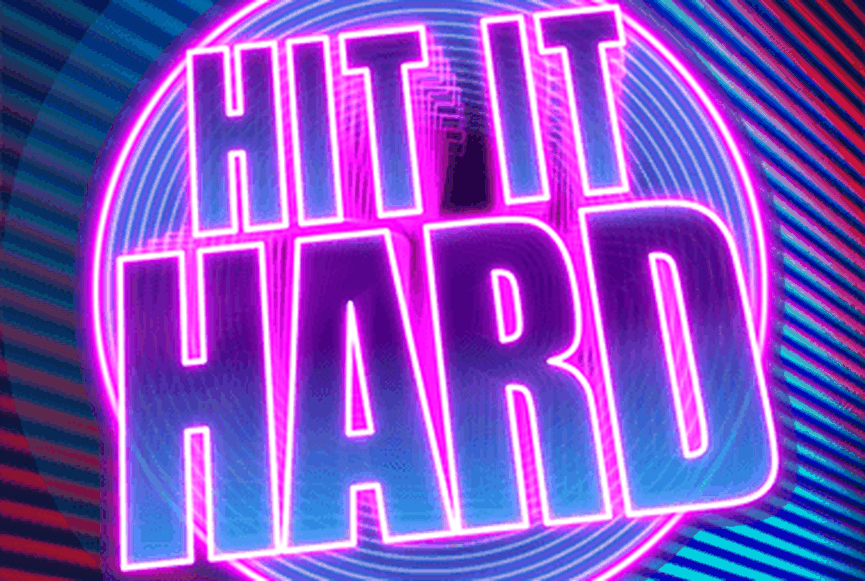 Hit It Hard
